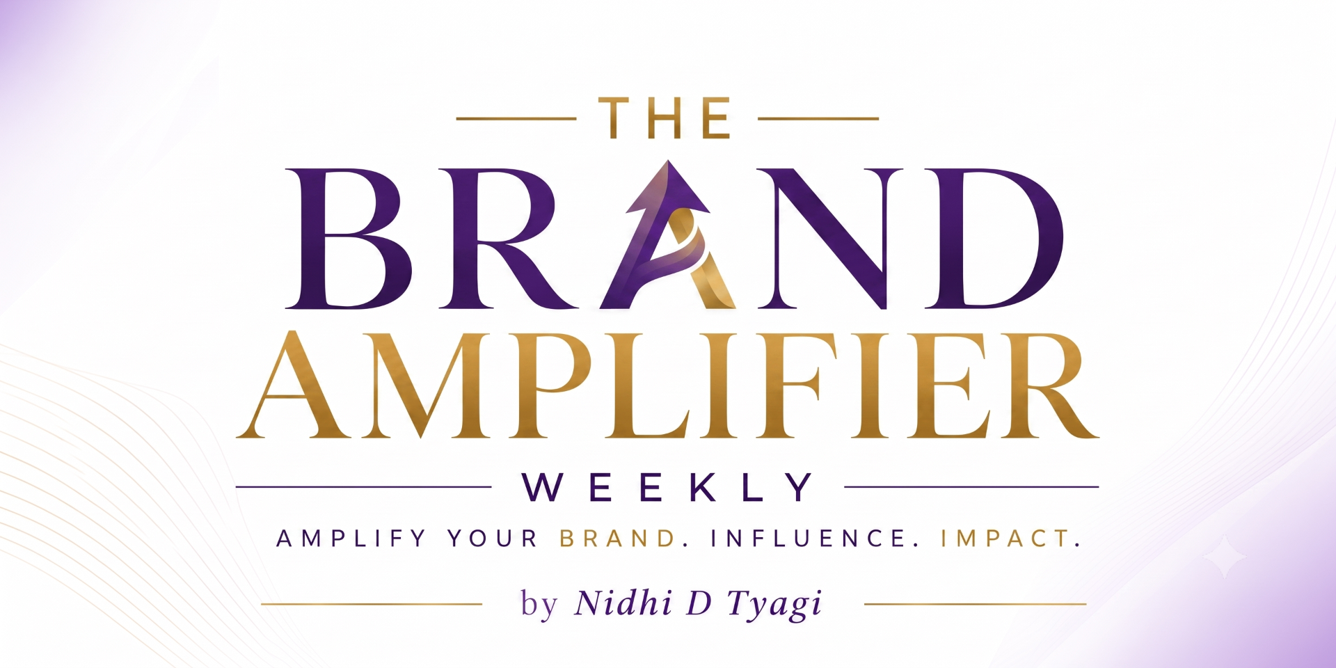 The Brand Amplifier Weekly newsletter by Nidhi D Tyagi